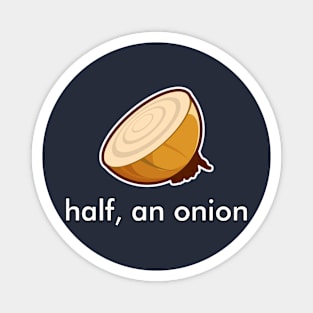 Half, An Onion (back) Magnet